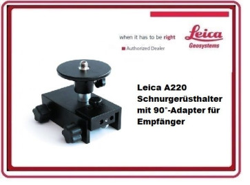 Leica A220 Schnurgerüsthalter mit 90°-Adapter für Empfänger